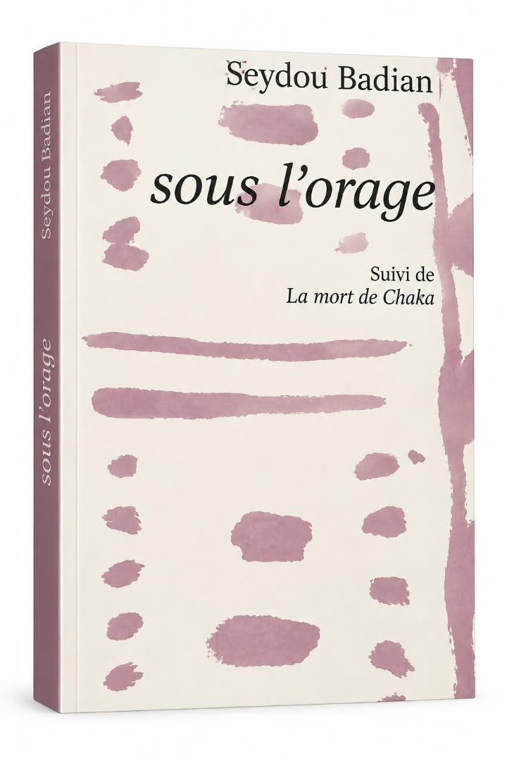 Sous l'orage, suivi de La mort de Chaka – Seydou Badian
